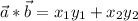 \vec a*\vec b=x_1y_1+x_2y_2