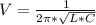 V= \frac{1}{2\pi*\sqrt{L*C}}}