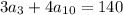 3a_{3}+4a_{10}=140