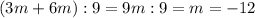 (3m+6m):9=9m:9=m=-12