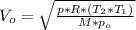 V_o=\sqrt{\frac{p*R*(T_2*T_1)}{M*p_o}}