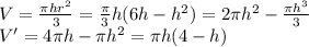 V = \frac{\pi h r^2}{3} = \frac{\pi}{3}h(6h - h^2) = 2\pi h^2 - \frac{\pi h^3}{3}\\ V' = 4\pi h - \pi h^2 = \pi h (4-h)