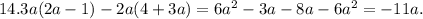 14. 3a(2a-1)-2a(4+3a)=6a^2-3a-8a-6a^2=-11a.