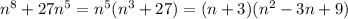 n^8+27n^5=n^5(n^3+27)=(n+3)(n^2-3n+9)