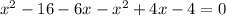 x^2-16-6x-x^2+4x-4=0