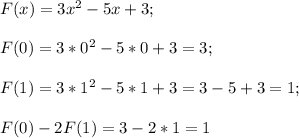 F(x)=3x^2-5x+3;\\\\F(0)=3*0^2-5*0+3=3;\\\\F(1)=3*1^2-5*1+3=3-5+3=1;\\\\F(0)-2F(1)=3-2*1=1