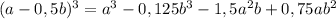 (a-0,5b)^3=a^3-0,125b^3-1,5a^2b+0,75ab^2