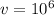 v = 10^{6}