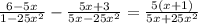 \frac{6-5x}{1-25x^2}-\frac{5x+3}{5x-25x^2}}=\frac{5(x+1)}{5x+25x^2}