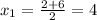 x_1=\frac{2+6}{2}=4