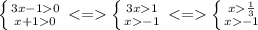 \left \{ {3x-10} \atop {x+10}} \right. \left \{ {3x1} \atop {x-1}} \right. \left \{ {x\frac{1}{3} \atop {x-1}} \right.