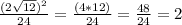 \frac{(2\sqrt{12})^2}{24}=\frac{(4*12)}{24}=\frac{48}{24}=2