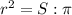 r^2=S:\pi