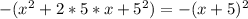 -(x^2+2*5*x+5^2)=-(x+5)^2