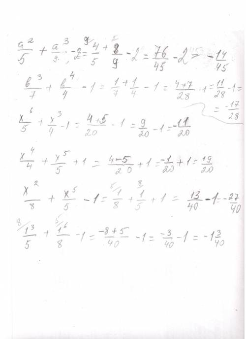 7найдите значение выражения а^2/5+а^3/9−2 при а = 2. 8 найдите значение выражения b^3/7+b^4/4−1 при