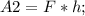 A2=F*h;\\