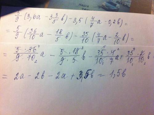 Заранее списибки) 5/9*(3.6a-3 3/5b)-3.5*(4/7a-0.2b)