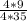 \frac{4*9}{4*35}