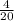 \frac{4}{20}