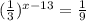 (\frac{1}{3})^{x-13}=\frac{1}{9}