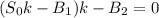 (S_{0}k-B_{1})k-B_{2}=0