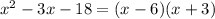 x^2-3x-18=(x-6)(x+3)