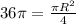 36\pi=\frac{\pi R^2}{4}