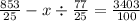 \frac{853}{25} - x \div \frac{77}{25} = \frac{3403}{100}