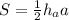 S=\frac{1}{2}h_aa