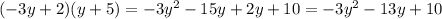 (-3y+2)(y+5)=-3y^{2}-15y+2y+10=-3y^{2}-13y+10