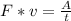 F*v=\frac{A}{t}