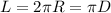 L=2\pi R=\pi D