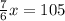 \frac{7}{6}x=105