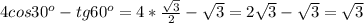 4cos30^o-tg60^o=4*\frac{\sqrt3}{2}-\sqrt3=2\sqrt3-\sqrt3=\sqrt3