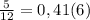 \frac{5}{12}=0,41(6)