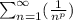 \sum_{n=1}^{\infty}(\frac{1}{n^p})