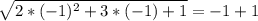 \sqrt{2*(-1)^2+3*(-1)+1}=-1+1