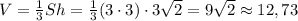 V=\frac{1}{3}Sh=\frac{1}{3}(3\cdot3)\cdot3\sqrt{2}=9\sqrt{2}\approx12,73