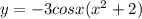 y=-3cosx (x^2+2)