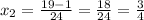 x{_2}=\frac{19-1}{24}=\frac{18}{24}=\frac{3}{4}