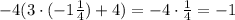 -4(3\cdot(-1\frac{1}{4})+4)=-4\cdot\frac{1}{4}=-1