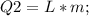 Q2=L*m;\\