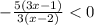 -\frac{5(3x-1)}{3(x-2)}<0