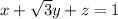 x+\sqrt3y+z=1