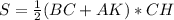 S=\frac{1}{2}(BC+AK)*CH