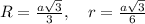 R=\frac{a\sqrt3}{3},\ \ \ r=\frac{a\sqrt3}{6}