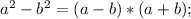 a^2-b^2=(a-b)*(a+b);\\