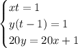 \begin{cases} xt=1\\y(t-1)=1\\20y=20x+1 \end{cases}