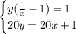 \begin{cases} y(\frac{1}{x}-1)=1\\20y=20x+1 \end{cases}