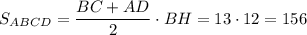 S_{ABCD}=\dfrac{BC+AD}{2}\cdot BH=13\cdot12=156